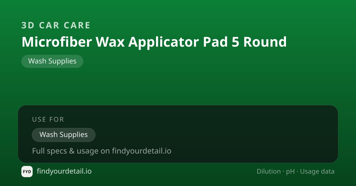 3D Car Care Microfiber Wax Applicator Pad 5 Round dilution ratio and pH specification chart
