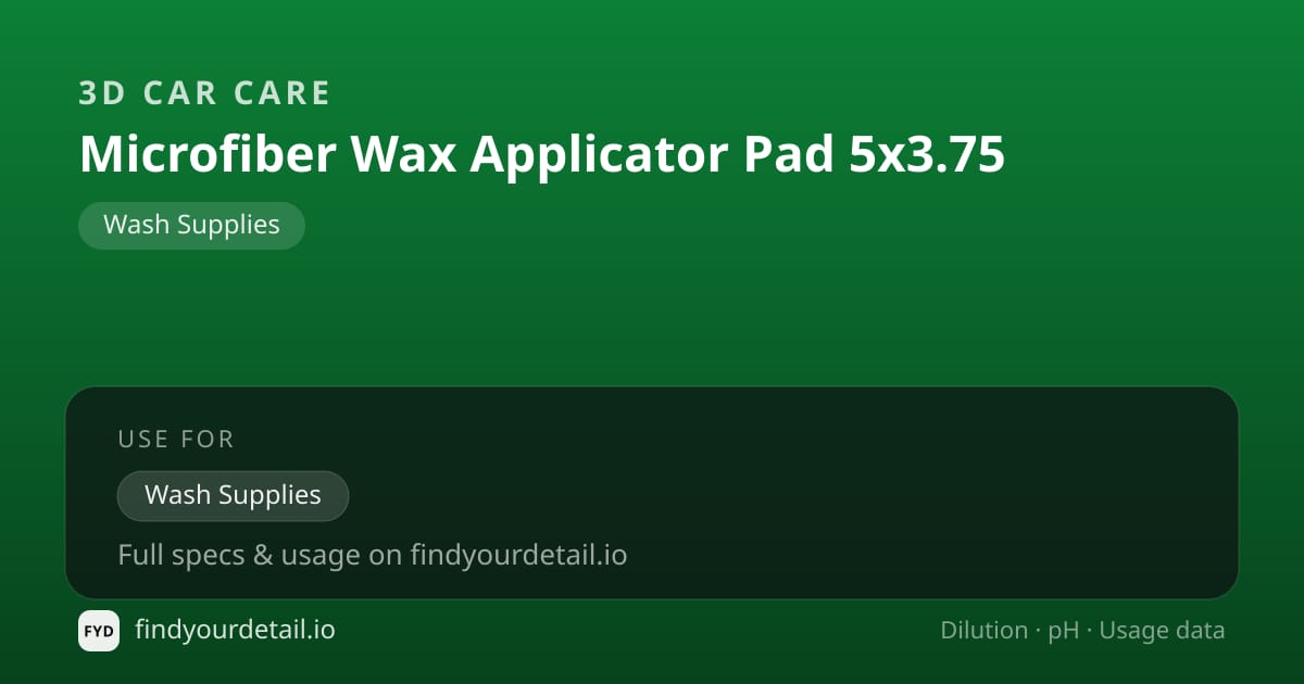 3D Car Care Microfiber Wax Applicator Pad 5x3.75 dilution ratio and pH specification chart