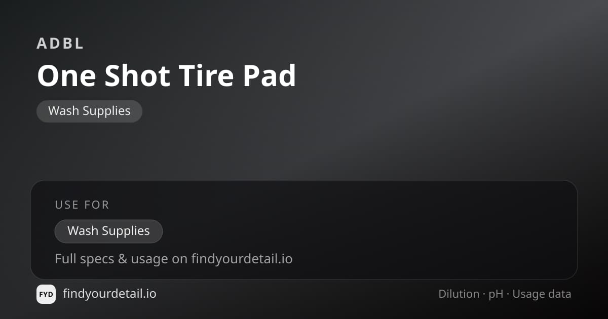 ADBL One Shot Tire Pad dilution ratio and pH specification chart