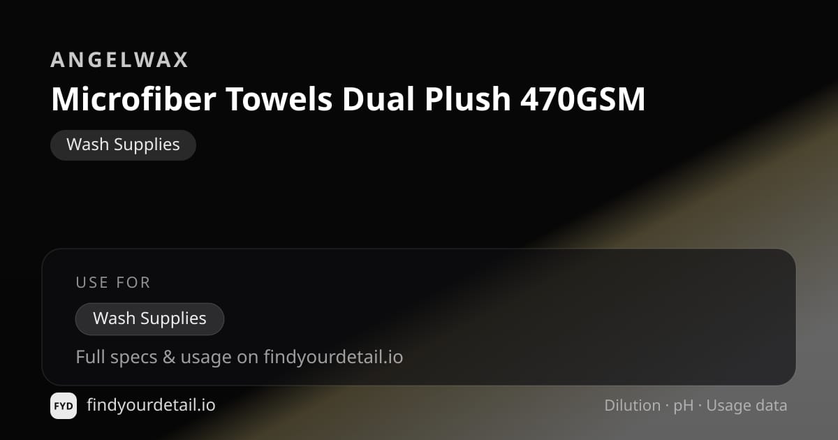 Angelwax Microfiber Towels Dual Plush 470GSM dilution ratio and pH specification chart
