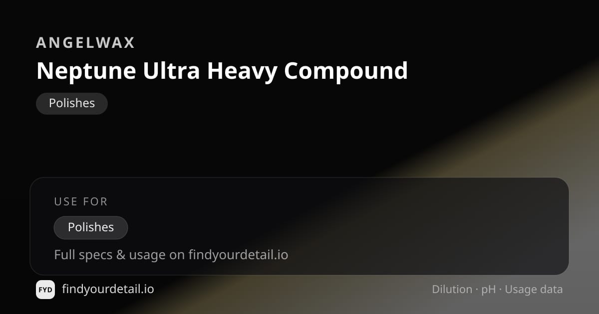 Angelwax Neptune Ultra Heavy Compound dilution ratio and pH specification chart