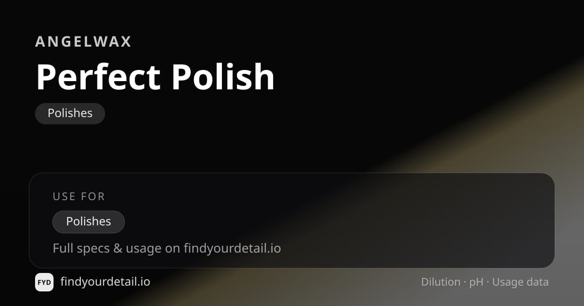 Angelwax Perfect Polish dilution ratio and pH specification chart