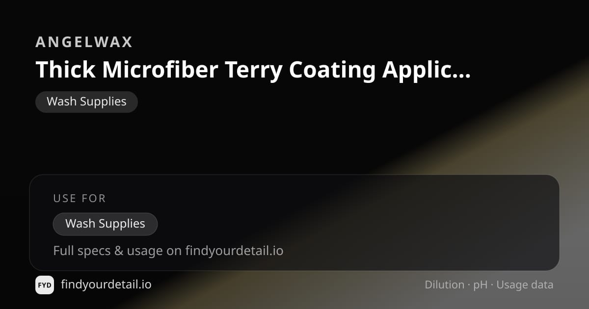Angelwax Thick Microfiber Terry Coating Applicator Sponge dilution ratio and pH specification chart