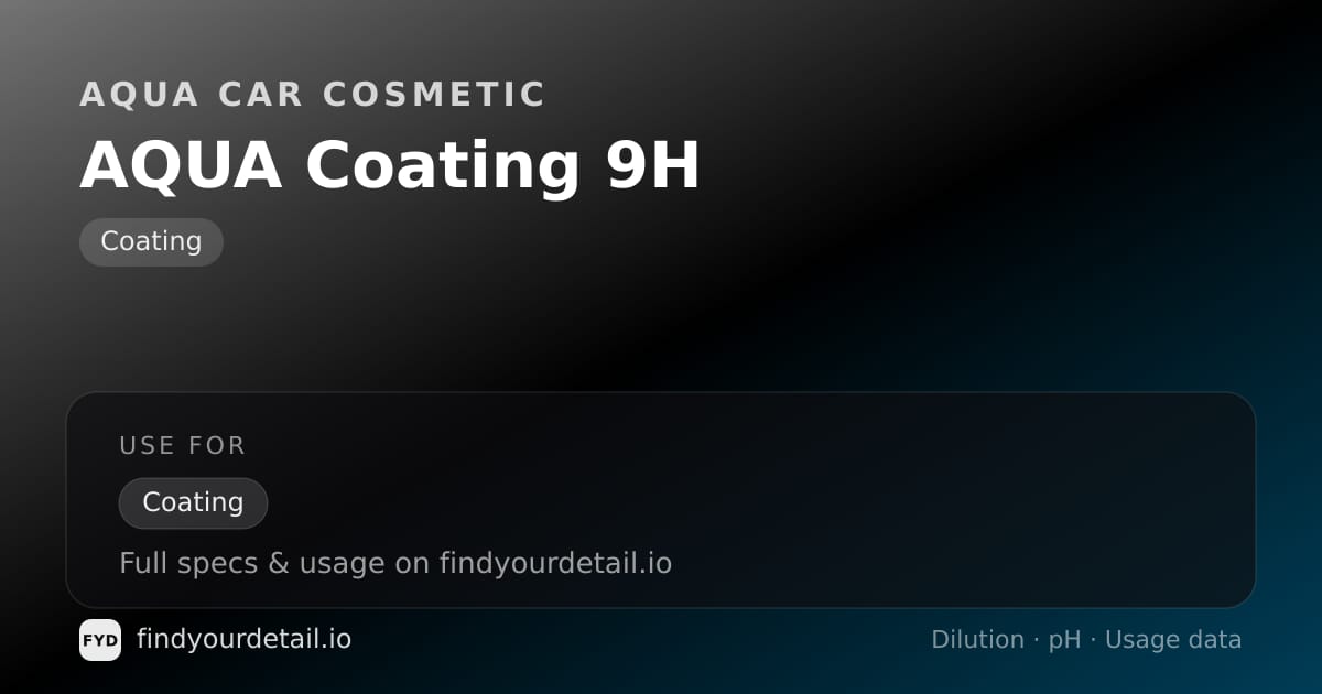Aqua Car Cosmetic AQUA Coating 9H dilution ratio and pH specification chart