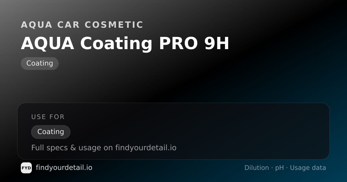 Aqua Car Cosmetic AQUA Coating PRO 9H dilution ratio and pH specification chart