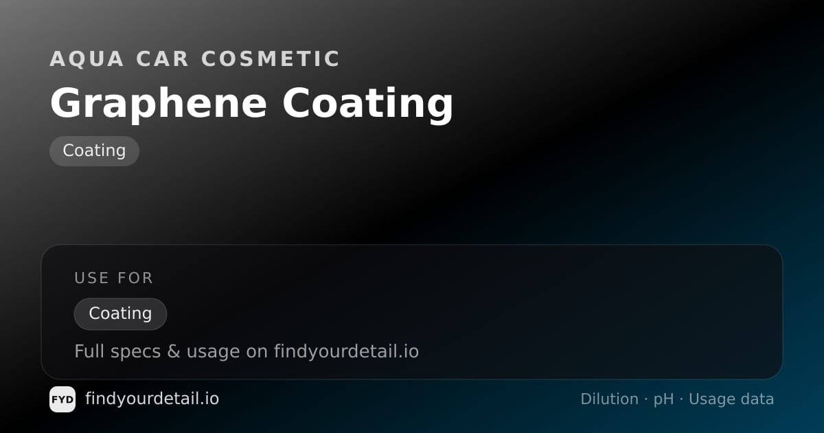 Aqua Car Cosmetic Graphene Coating dilution ratio and pH specification chart