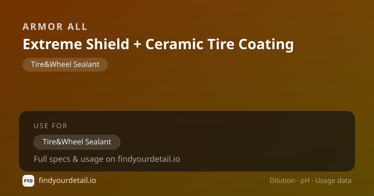 Armor All Extreme Shield + Ceramic Tire Coating dilution ratio and pH specification chart