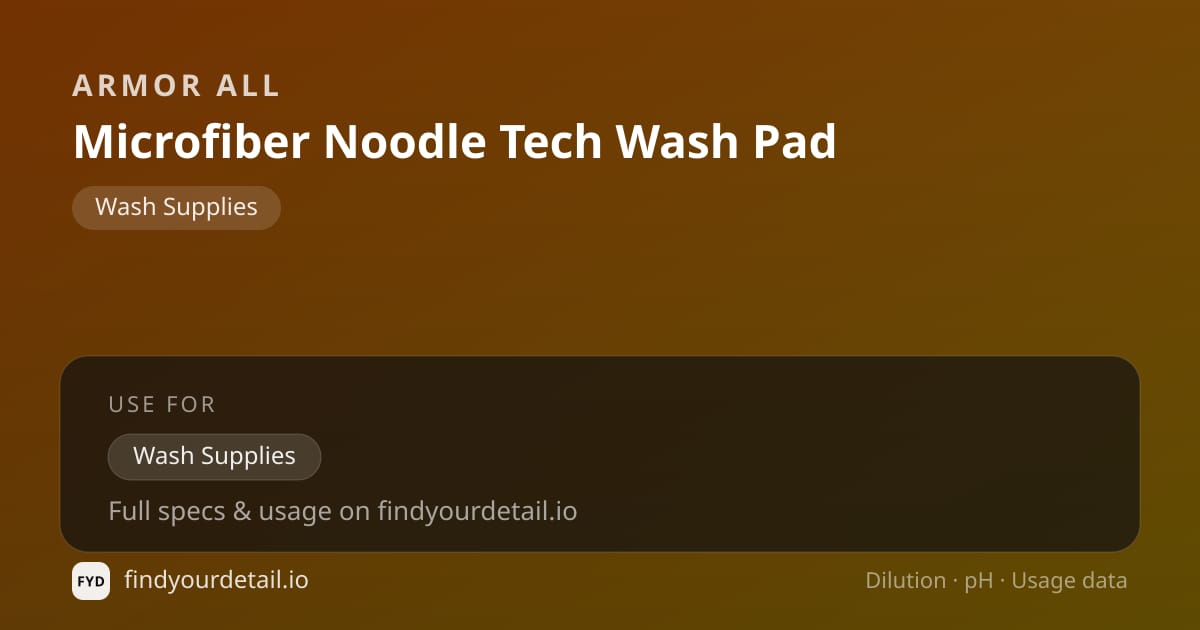 Armor All Microfiber Noodle Tech Wash Pad dilution ratio and pH specification chart