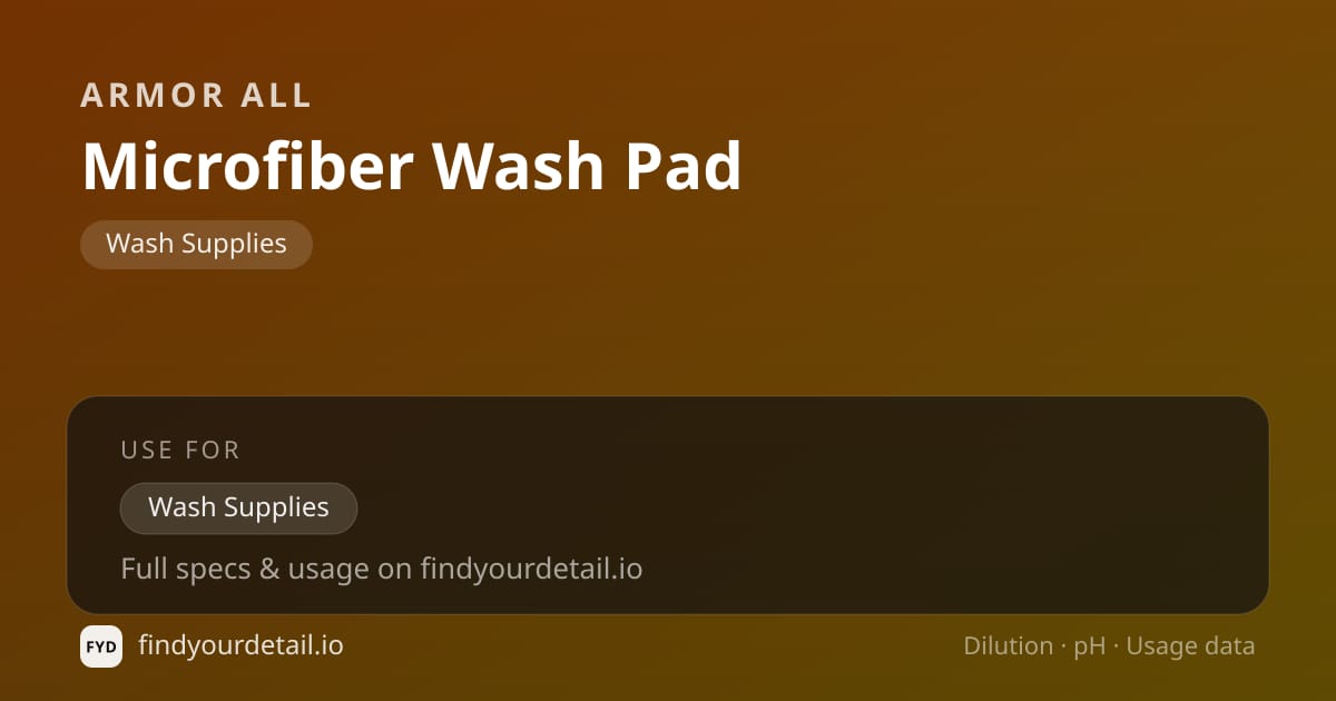 Armor All Microfiber Wash Pad dilution ratio and pH specification chart