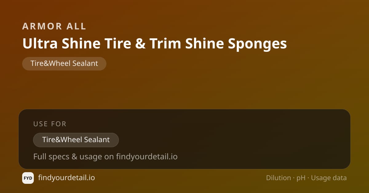 Armor All Ultra Shine Tire & Trim Shine Sponges dilution ratio and pH specification chart