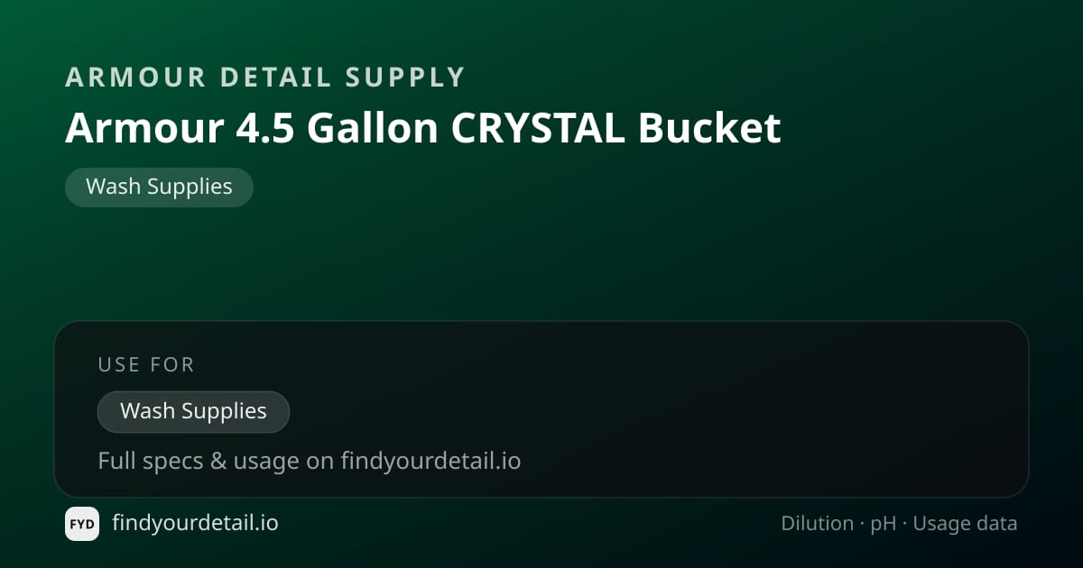 Armour Detail Supply 아머 4.5 갤런 크리스탈 버킷 희석비 pH 스펙 카드