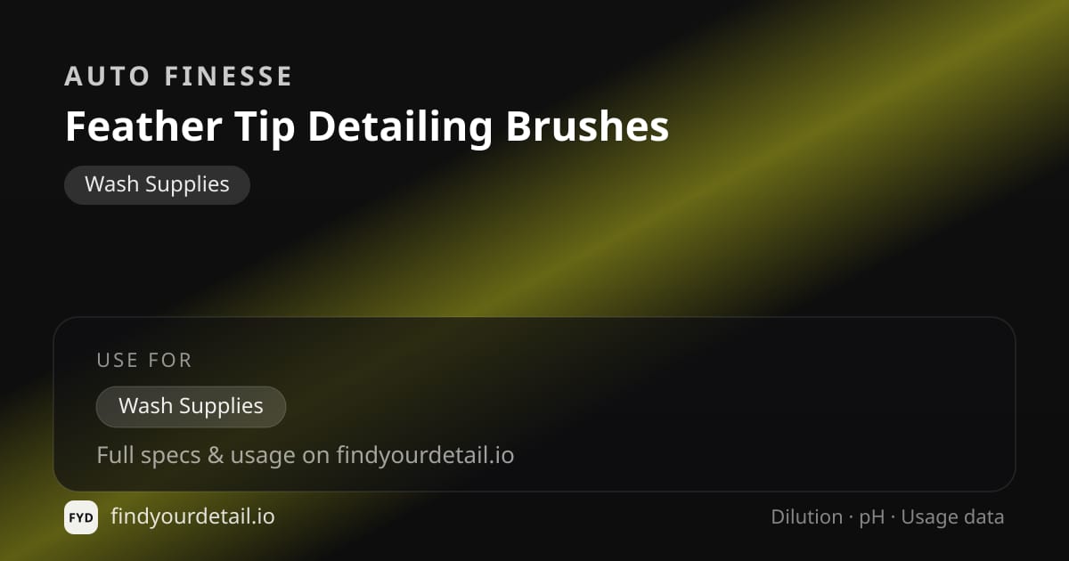Auto Finesse Feather Tip Detailing Brushes dilution ratio and pH specification chart