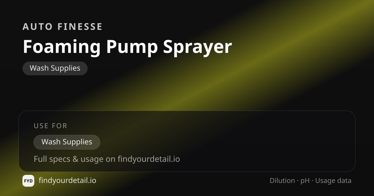 Auto Finesse Foaming Pump Sprayer dilution ratio and pH specification chart