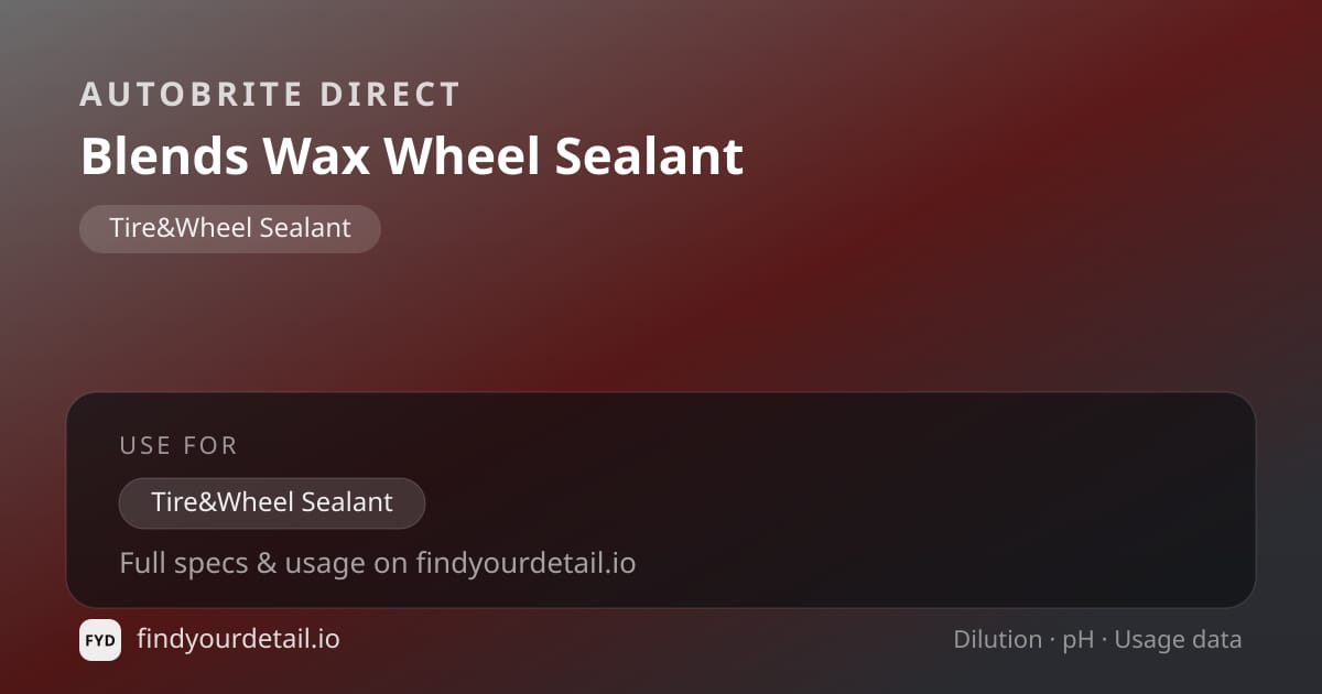 Autobrite Direct Blends Wax Wheel Sealant dilution ratio and pH specification chart