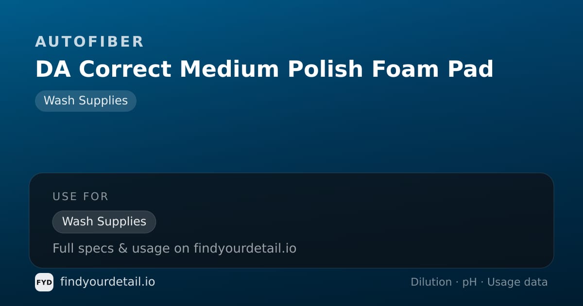 Autofiber DA Correct Medium Polish Foam Pad dilution ratio and pH specification chart