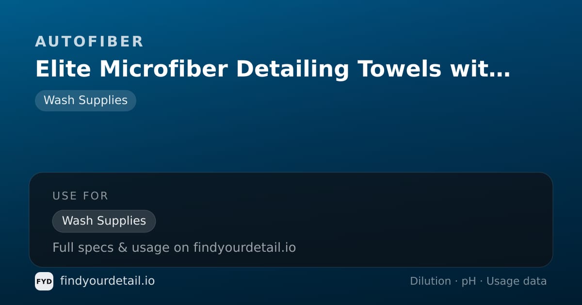 Autofiber Elite Microfiber Detailing Towels with Silk Edge dilution ratio and pH specification chart