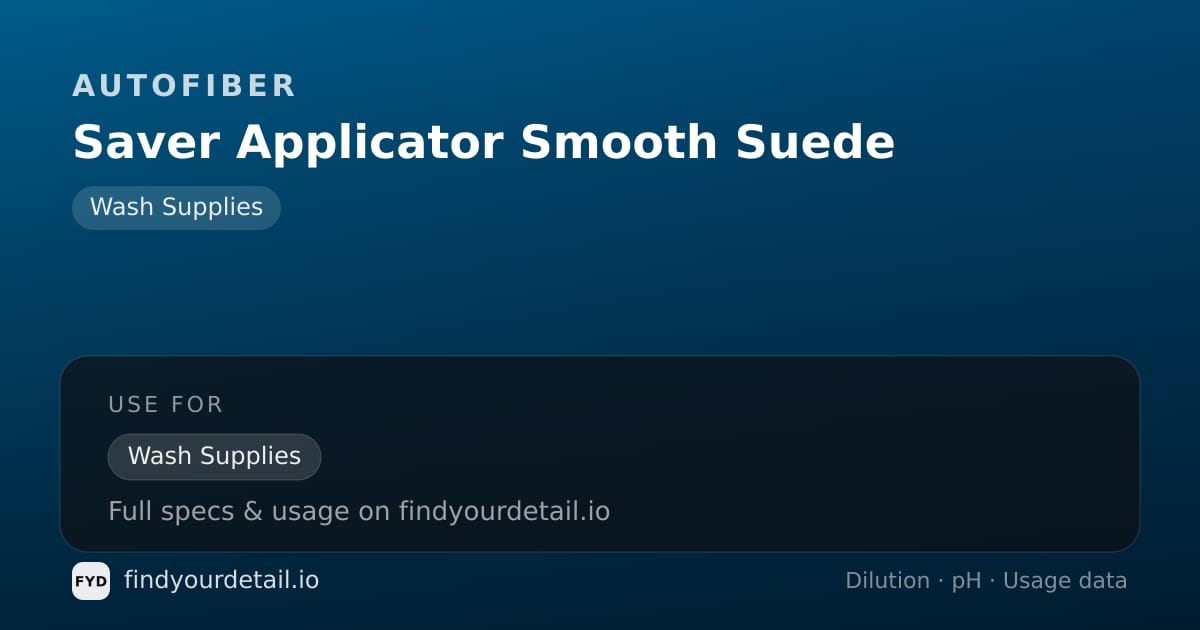 Autofiber Saver Applicator Smooth Suede dilution ratio and pH specification chart