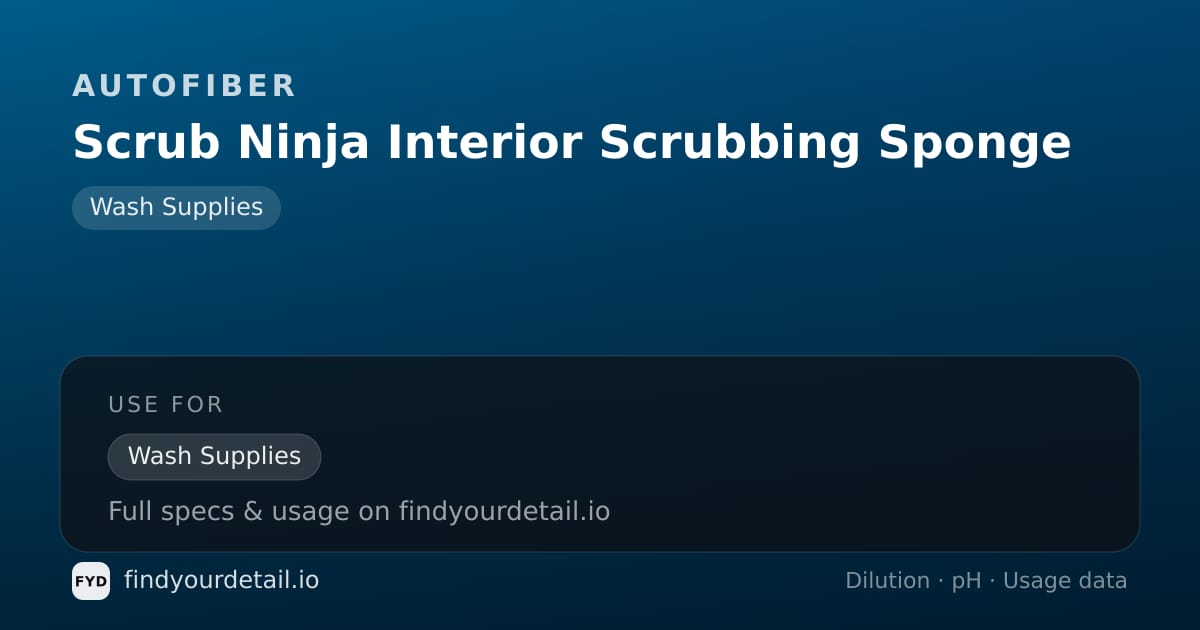 Autofiber Scrub Ninja Interior Scrubbing Sponge dilution ratio and pH specification chart