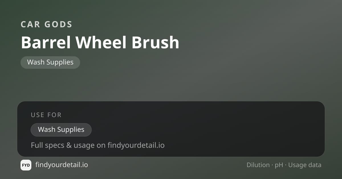 Car Gods Barrel Wheel Brush dilution ratio and pH specification chart