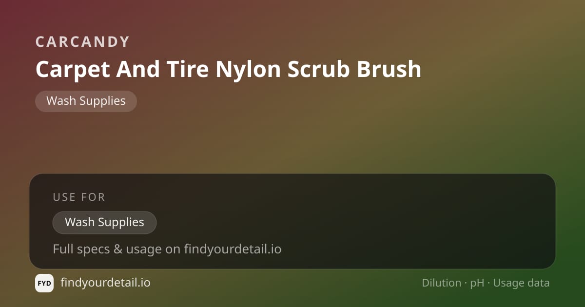 CarCandy Carpet And Tire Nylon Scrub Brush dilution ratio and pH specification chart