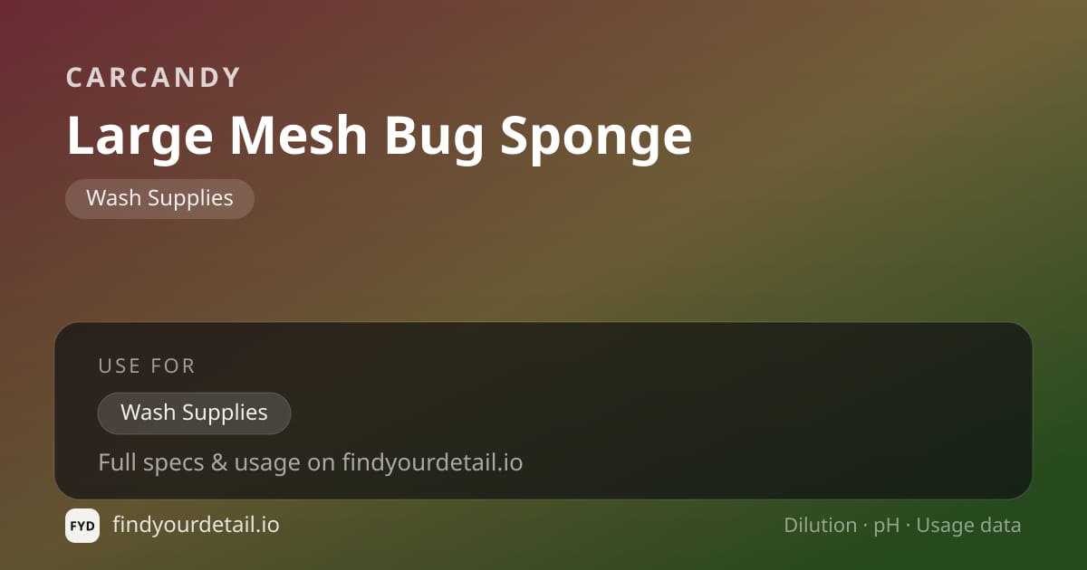 CarCandy Large Mesh Bug Sponge dilution ratio and pH specification chart
