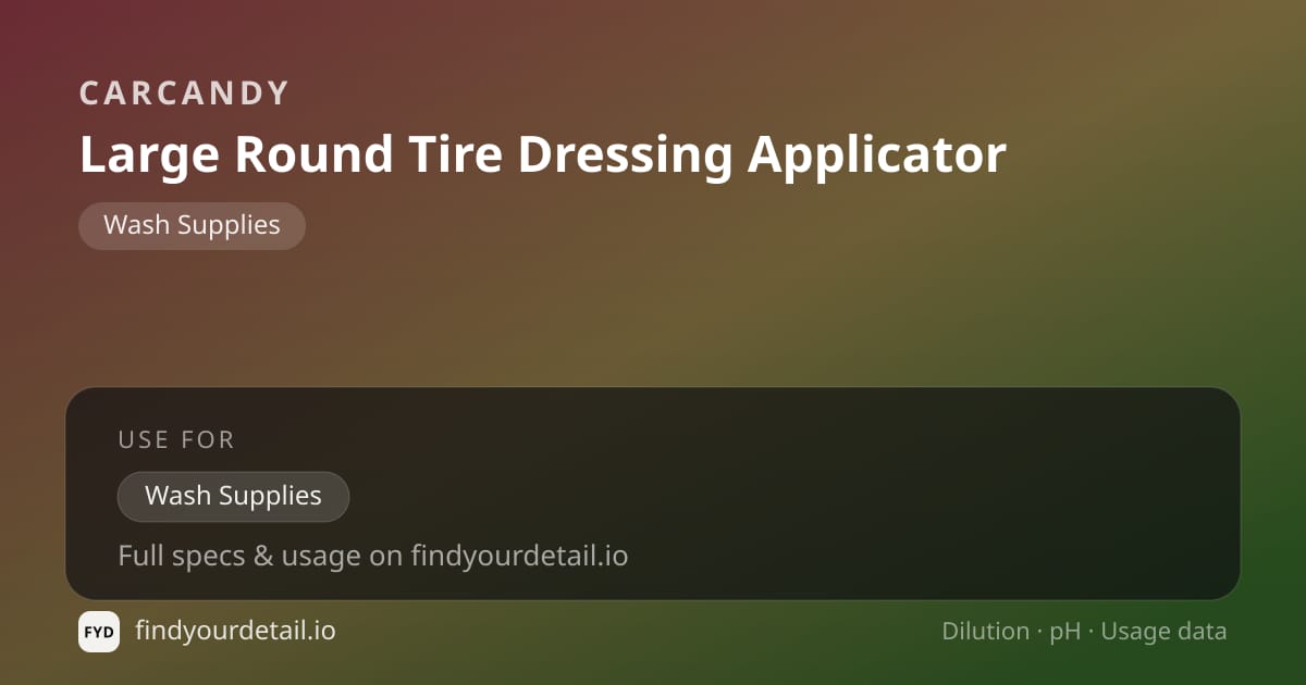 CarCandy Large Round Tire Dressing Applicator dilution ratio and pH specification chart