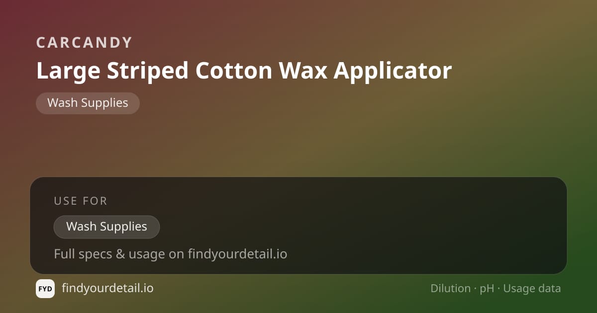 CarCandy Large Striped Cotton Wax Applicator dilution ratio and pH specification chart