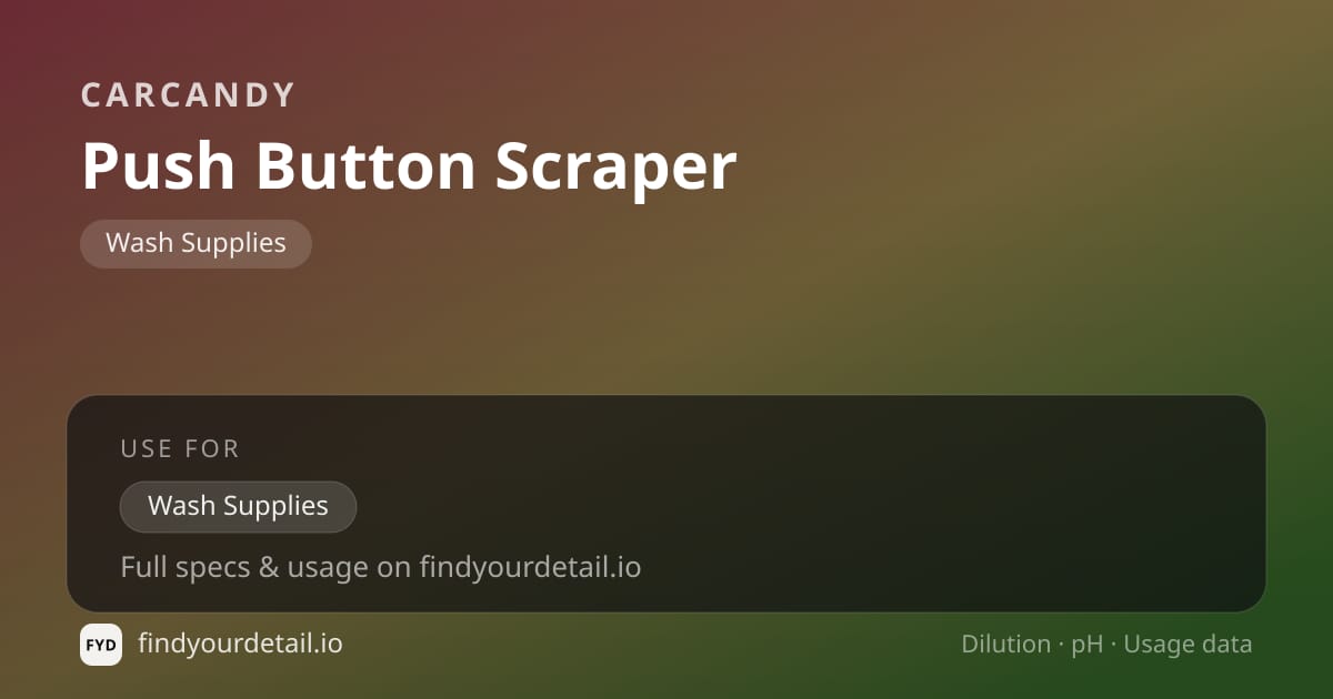 CarCandy Push Button Scraper dilution ratio and pH specification chart
