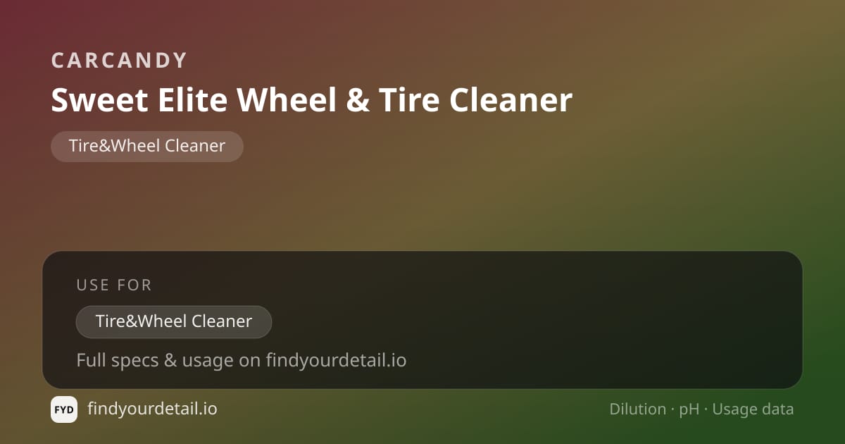 CarCandy Sweet Elite Wheel & Tire Cleaner dilution ratio and pH specification chart