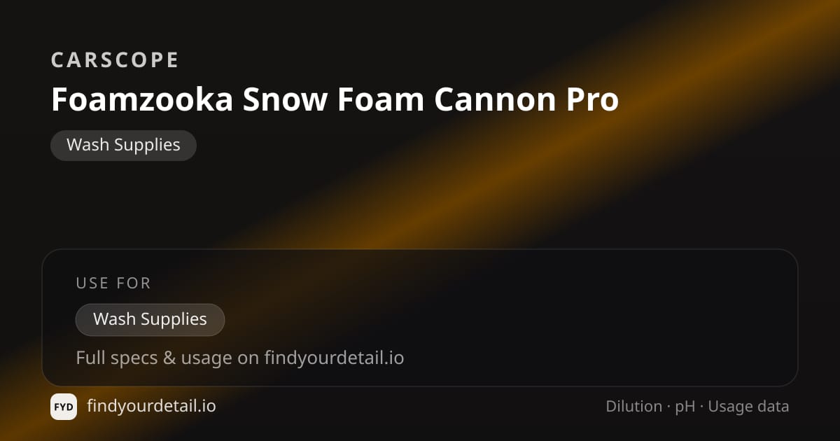 CARSCOPE Foamzooka Snow Foam Cannon Pro dilution ratio and pH specification chart