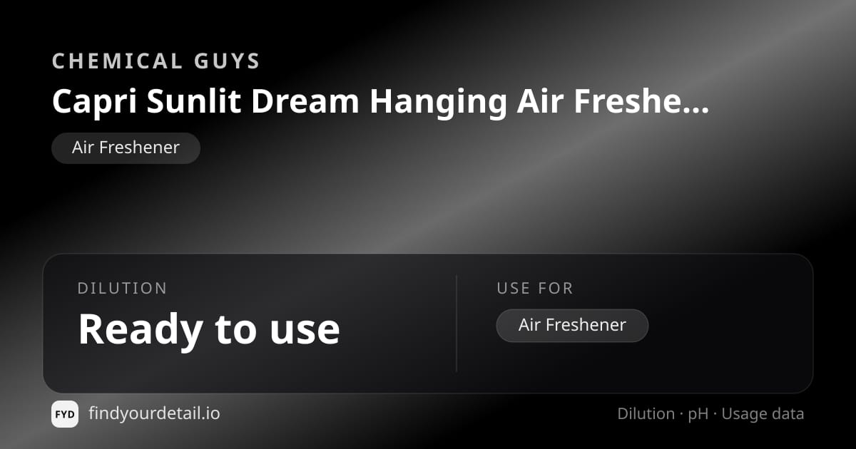 Chemical Guys Capri Sunlit Dream Hanging Air Freshener dilution ratio and pH specification chart