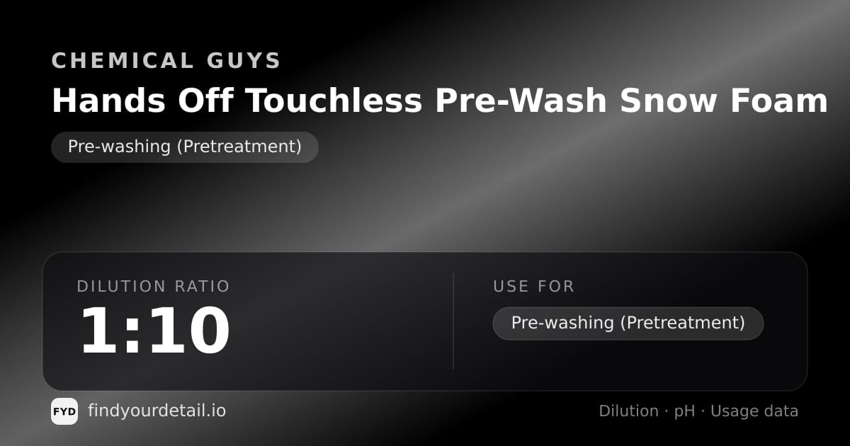 Chemical Guys Hands Off Touchless Pre-Wash Snow Foam dilution ratio and pH specification chart