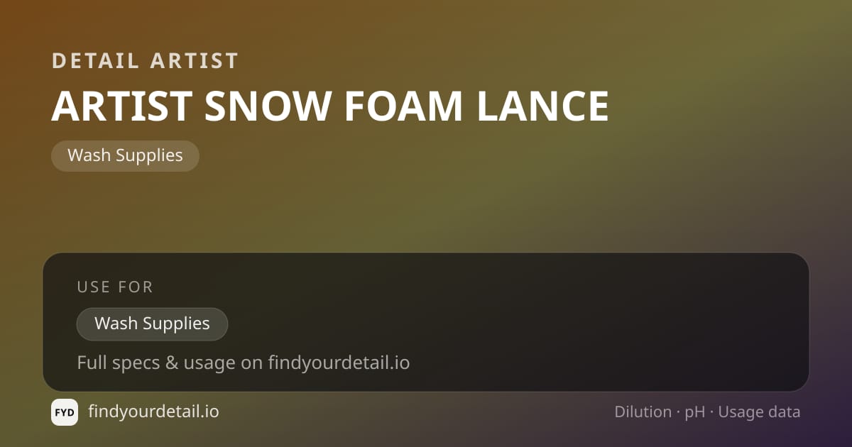 Detail Artist ARTIST SNOW FOAM LANCE dilution ratio and pH specification chart
