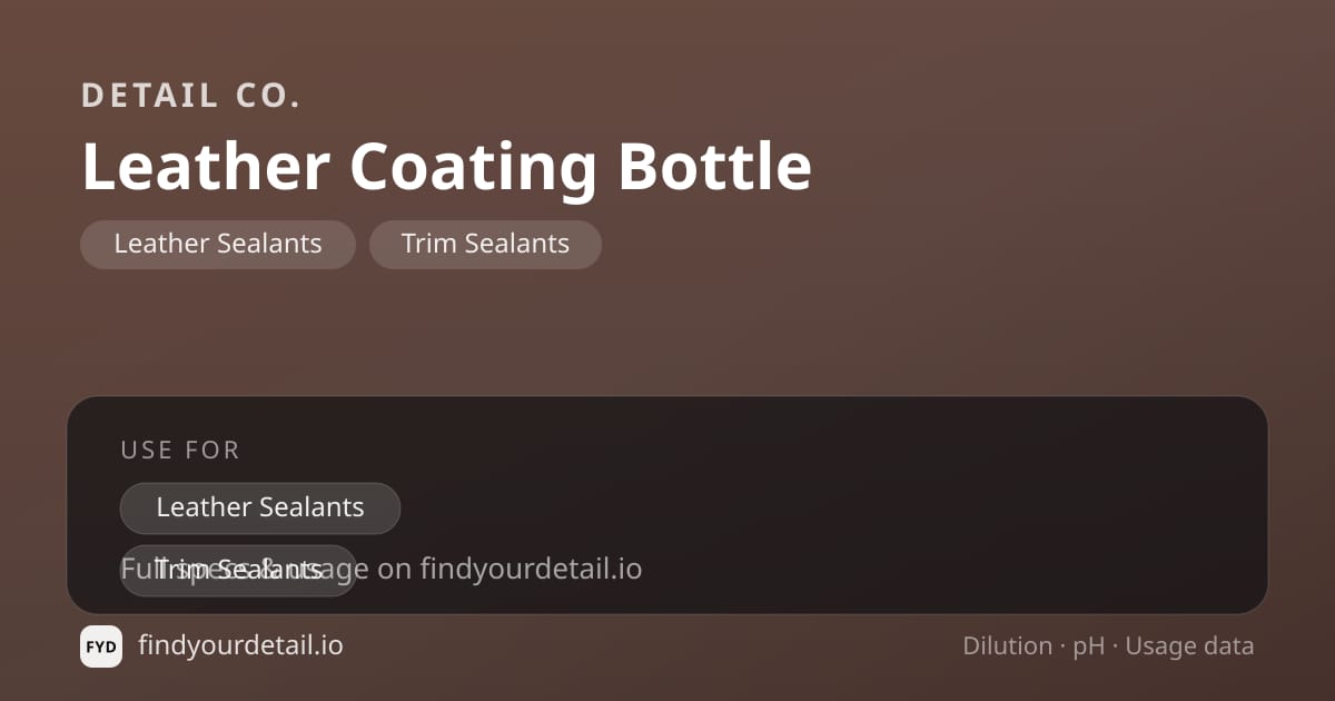 Detail Co. Leather Coating Bottle dilution ratio and pH specification chart