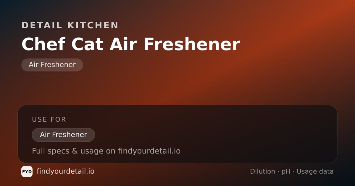 Detail Kitchen Chef Cat Air Freshener dilution ratio and pH specification chart