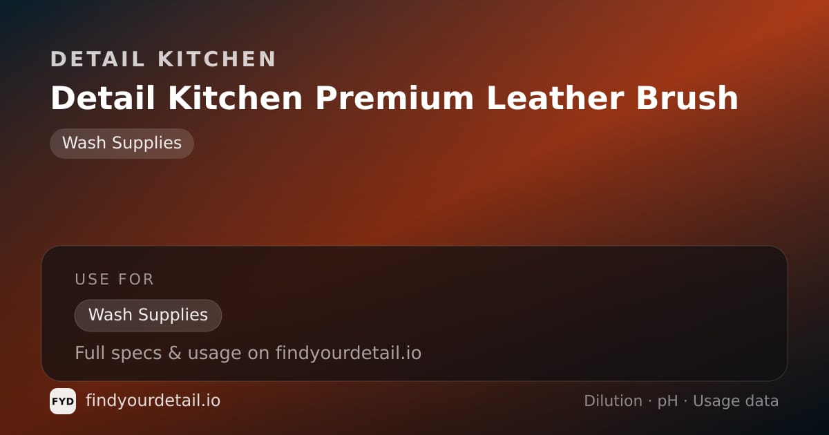 Detail Kitchen Detail Kitchen Premium Leather Brush dilution ratio and pH specification chart