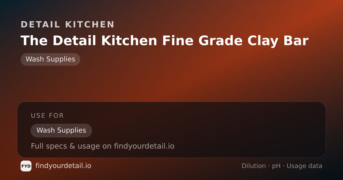 Detail Kitchen The Detail Kitchen Fine Grade Clay Bar dilution ratio and pH specification chart