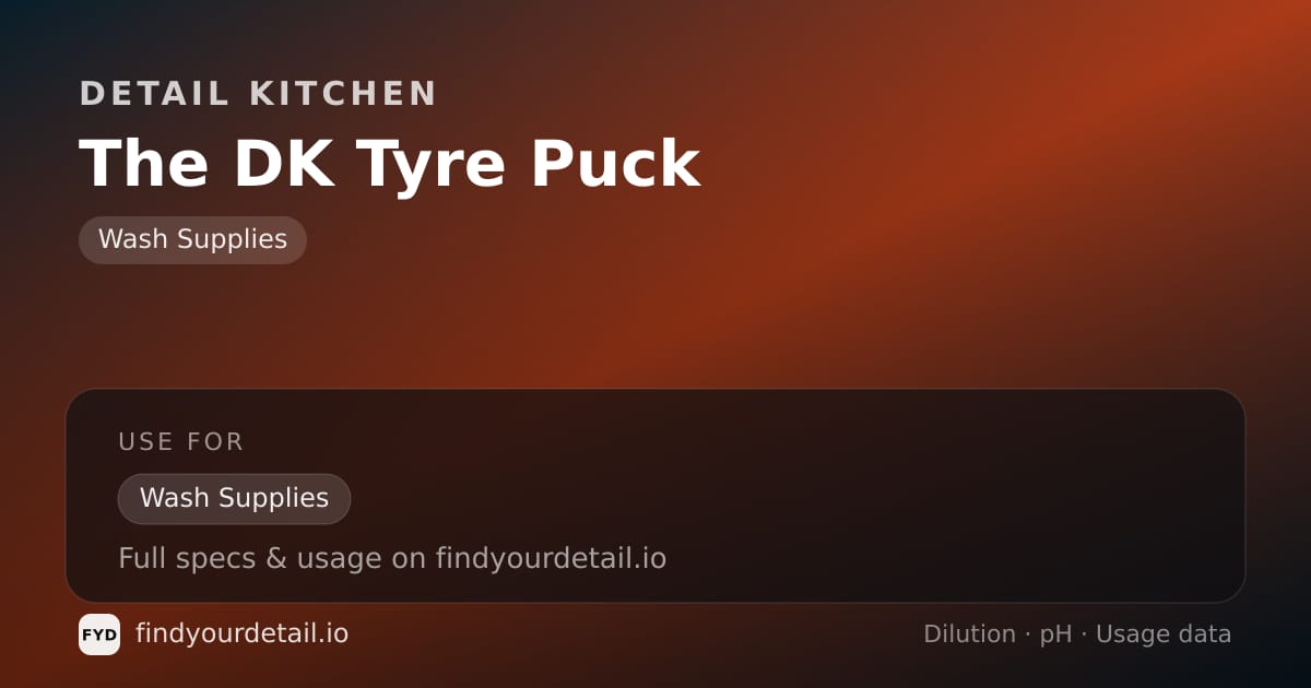 Detail Kitchen The DK Tyre Puck dilution ratio and pH specification chart