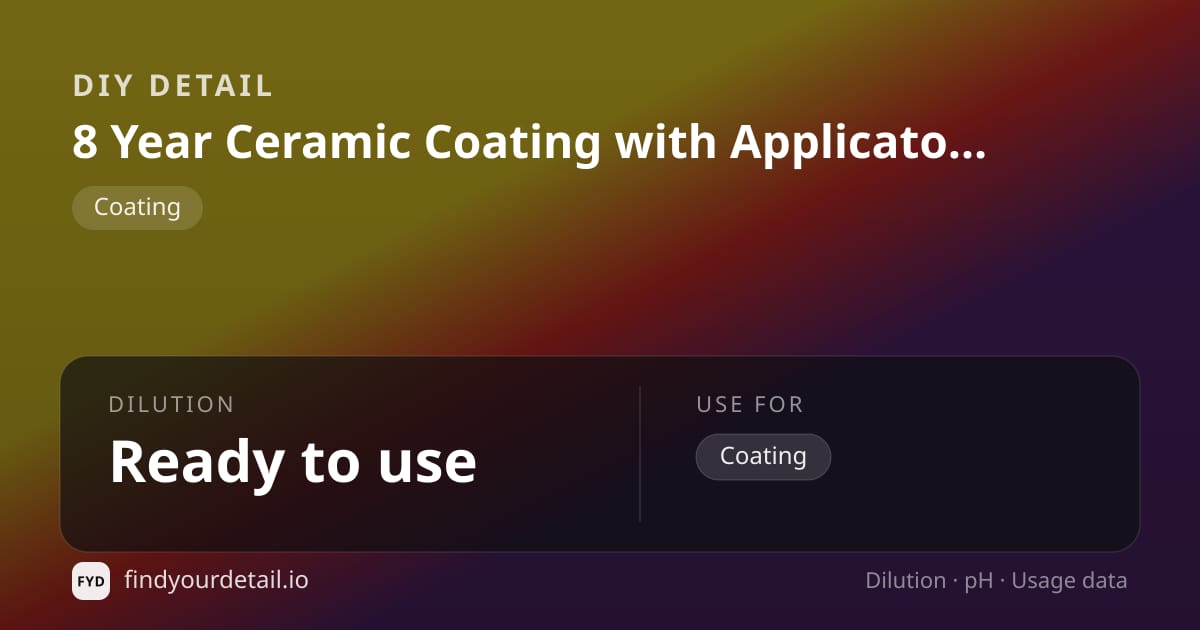DIY Detail 8 Year Ceramic Coating with Applicator (Type 2) dilution ratio and pH specification chart