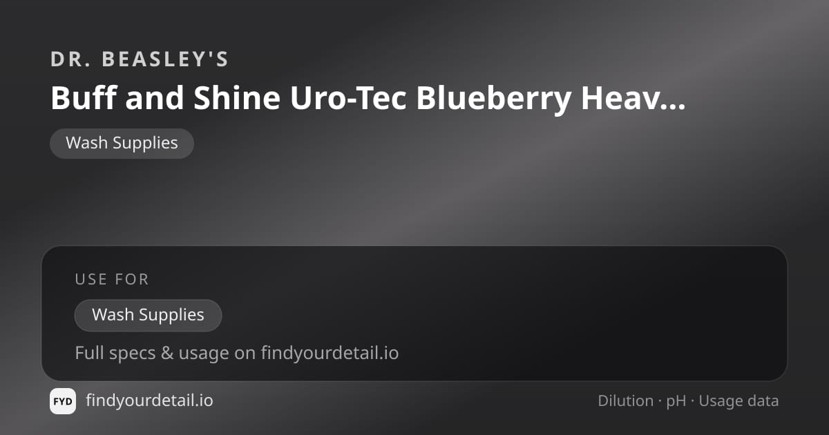 Dr. Beasley's Buff and Shine Uro-Tec Blueberry Heavy Polishing Pad dilution ratio and pH specification chart