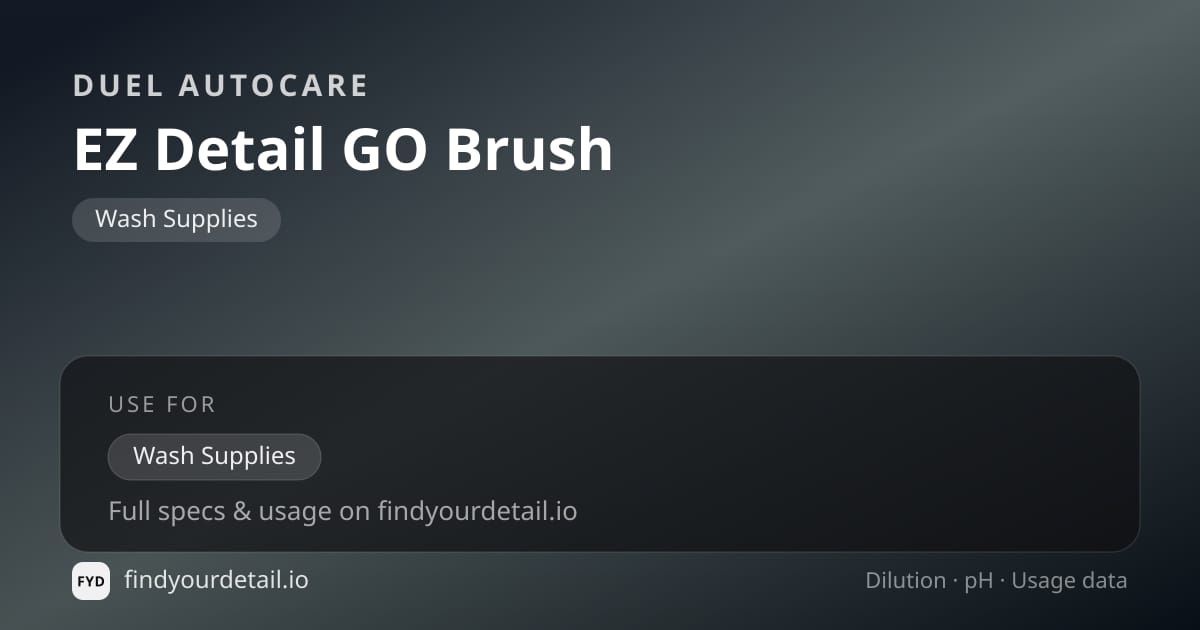Duel Autocare EZ Detail GO Brush dilution ratio and pH specification chart