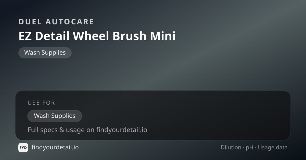 Duel Autocare EZ Detail Wheel Brush Mini dilution ratio and pH specification chart