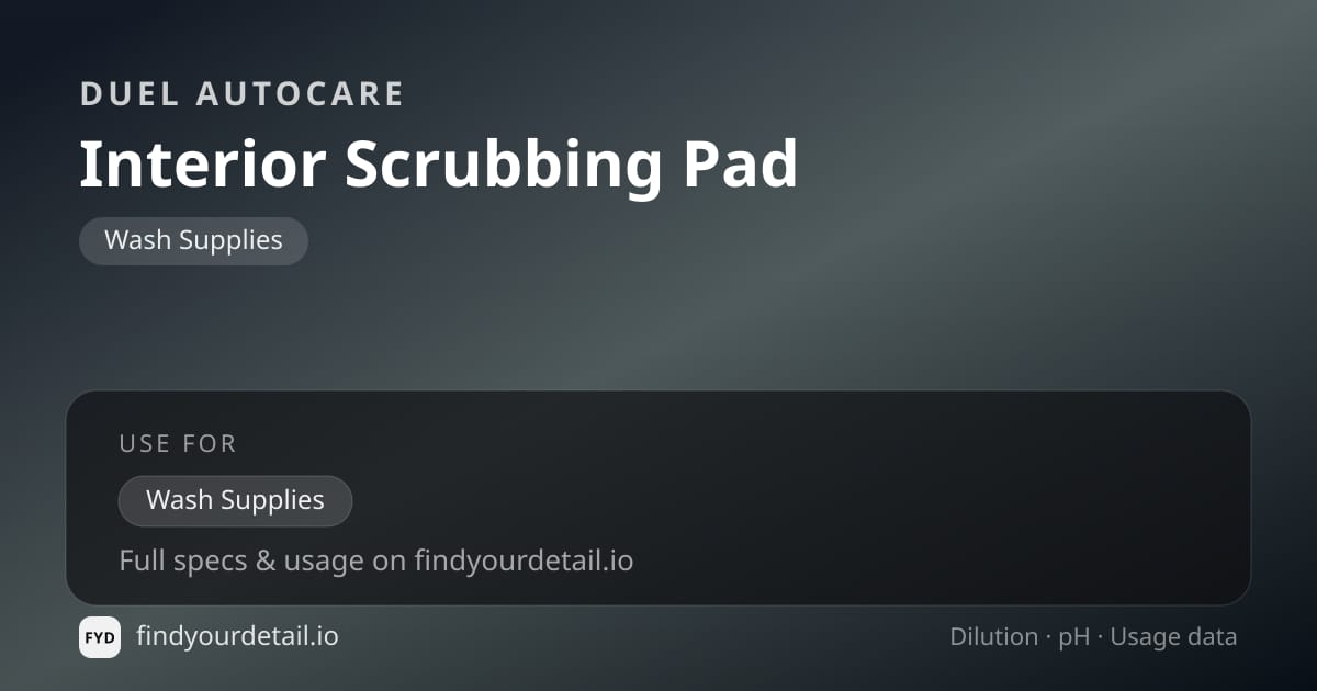 Duel Autocare Interior Scrubbing Pad dilution ratio and pH specification chart
