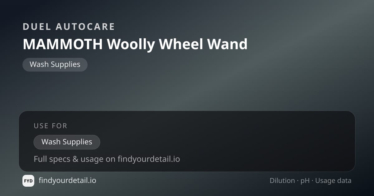 Duel Autocare MAMMOTH Woolly Wheel Wand dilution ratio and pH specification chart