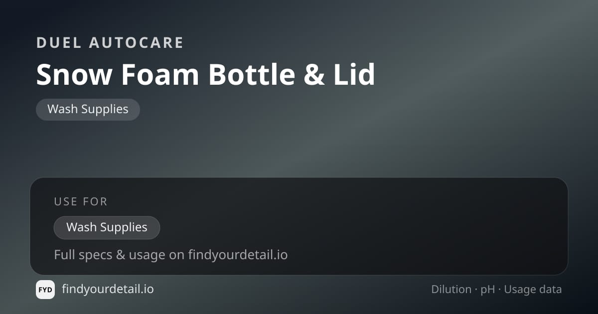 Duel Autocare Snow Foam Bottle & Lid dilution ratio and pH specification chart