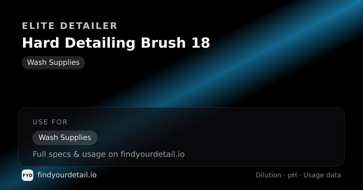 Elite Detailer Hard Detailing Brush 18 dilution ratio and pH specification chart