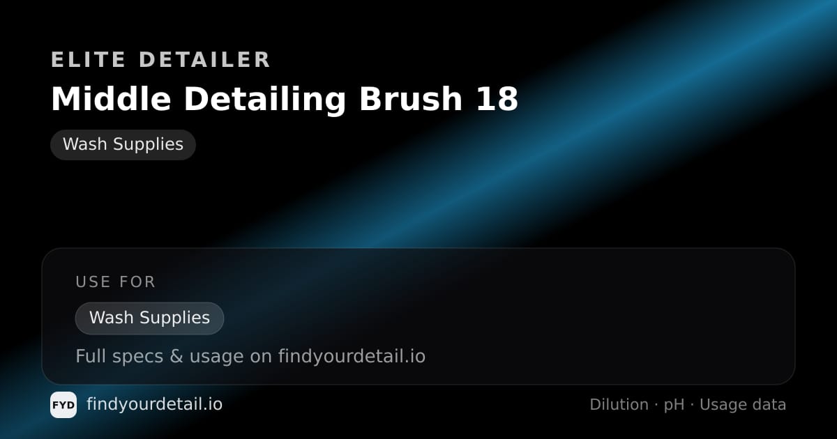 Elite Detailer Middle Detailing Brush 18 dilution ratio and pH specification chart
