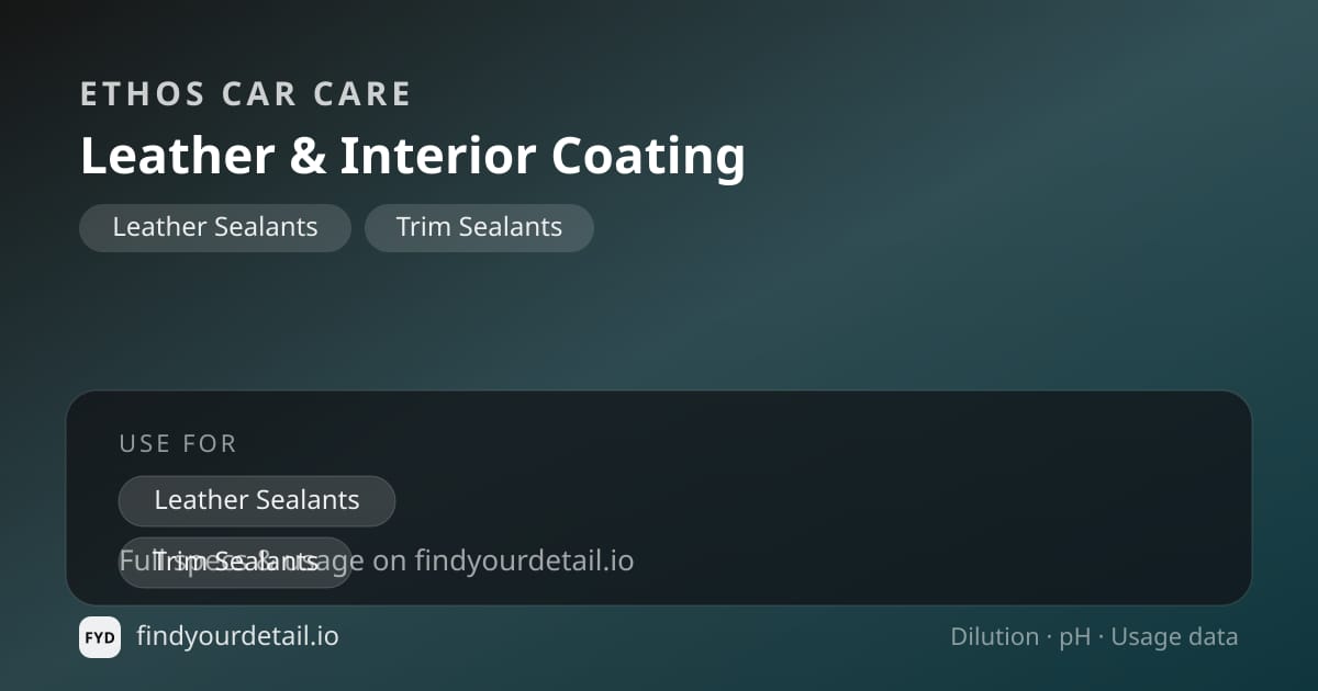 Ethos Car Care Leather & Interior Coating dilution ratio and pH specification chart