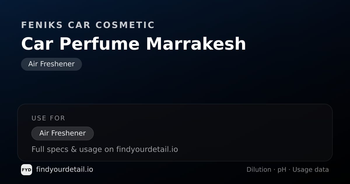 Feniks Car Cosmetic Car Perfume Marrakesh dilution ratio and pH specification chart