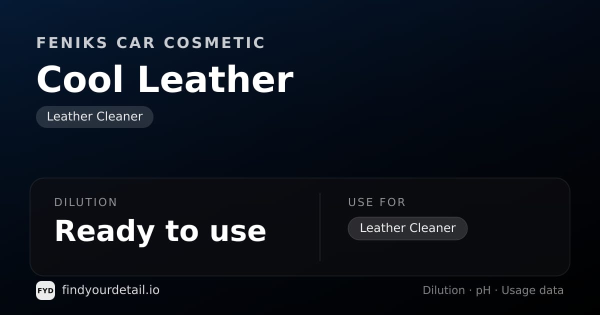 Feniks Car Cosmetic Cool Leather dilution ratio and pH specification chart